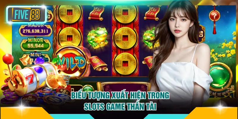 Biểu tượng xuất hiện trong slots game Thần Tài